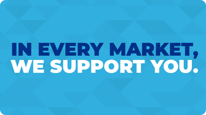 In every market, we support you.